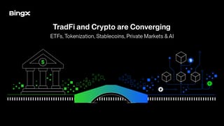 TradFi and Crypto Are No Longer Parallel Markets By BingX Research