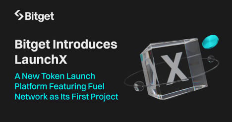 Bitget lansează LaunchX: O nouă platformă de lansare de tokenuri, având Fuel Network ca prim proiect