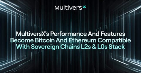 MultiversX's Performance And Features Become Bitcoin And Ethereum Compatible With Sovereign Chains L2s & L0s Stack