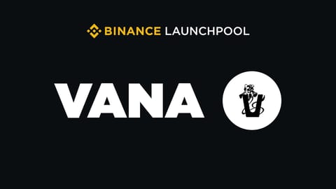 Binance annonce VANA comme le 62e projet Launchpool