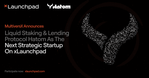 MultiversX announces liquid staking & lending protocol Hatom as the next startup on xLaunchpad